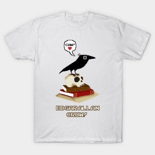 Edgar Allan Crow! T-Shirt